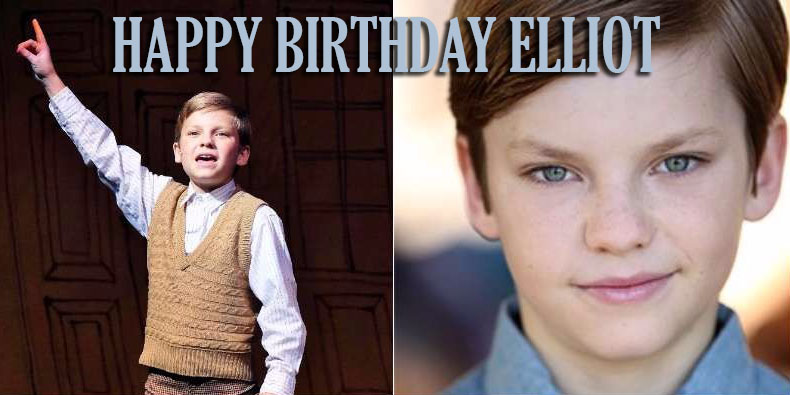Happy Birthday to Elliot Weaver, Pictures From MATILDA, and more!